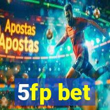 5fp bet
